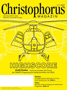 Christophorus Magazin / März 2023 Christophorus Magazin - März 2023 ÖAMTC-Flugrettung