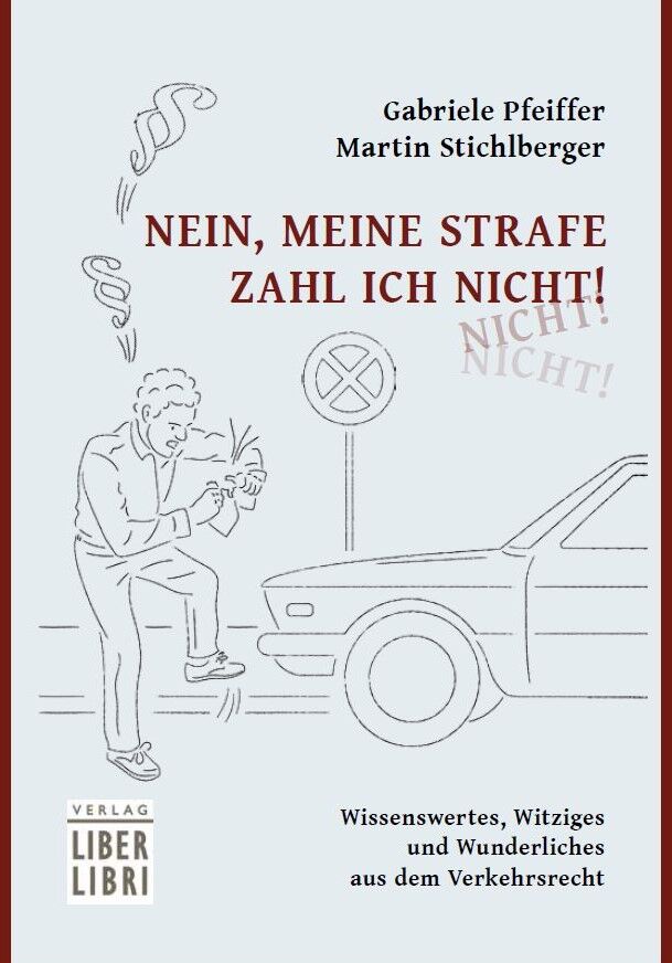 Buchcover von „Nein, meine Strafe zahl ich nicht!“ Auf dem Cover ist eine Zeichnung von einem Mann, der vor seinem geparkten Auto steht und einen Strafzettel zerreißt.