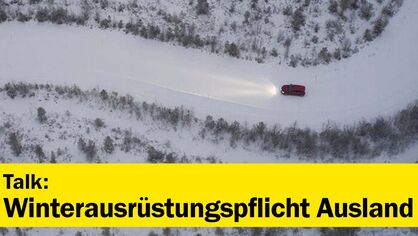 Talk Winterausrüstungspflicht im Ausland