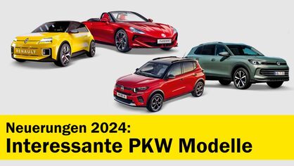 Neuerungen 2024 - PKW Modelle Neuerungen 2024 - PKW Modelle